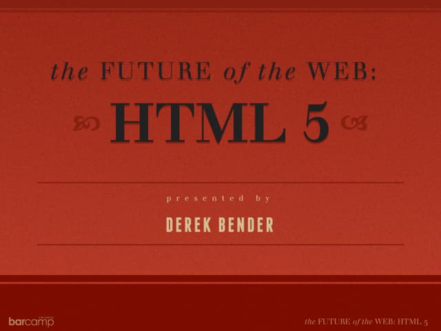 The Future of the Web: HTML5