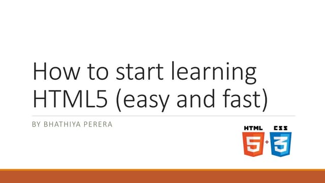 HTML5 : How to start learning HTML5 (easy and fast)