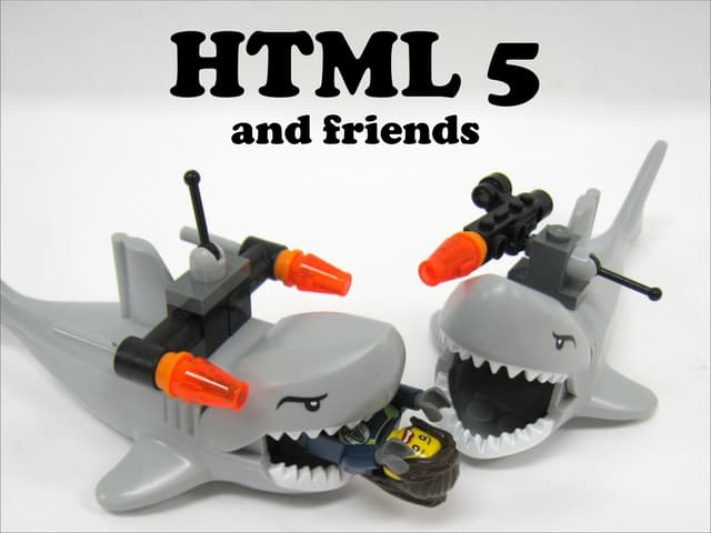 HTML5 & Friends