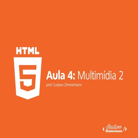 HTML5 Básico: Multimídia 2 (aula 4)