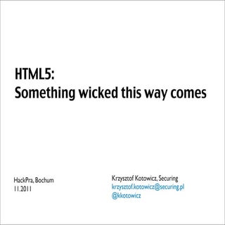 Html5: something wicked this way co...
