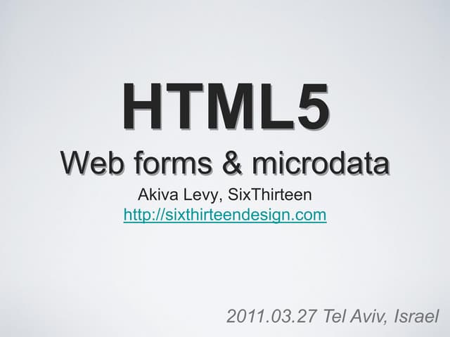 HTML5 Web forms & microdata - Akiva Levi