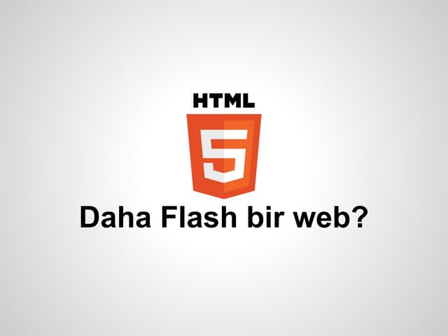 HTML5 - Daha Flash bir web?