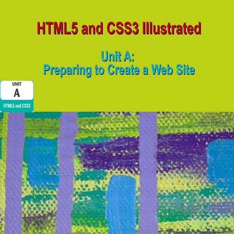 HTML5 and CSS3 Unit A | PPT