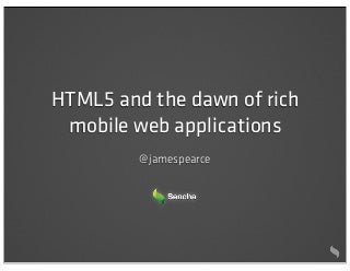 HTML5 and the dawn of rich mobile web applications pt 1