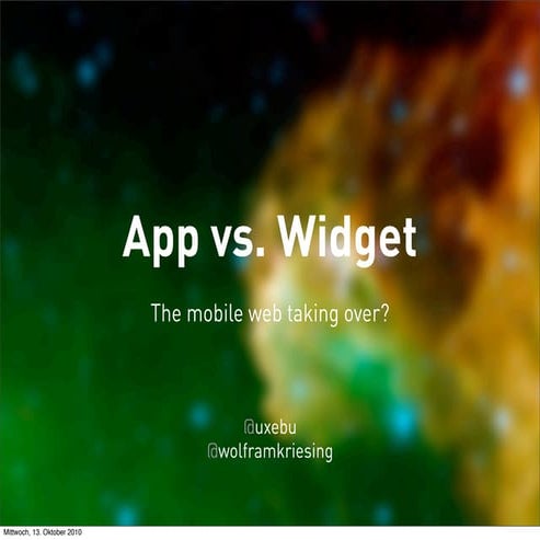 App vs. Widget (HTML5 Apps) - WebTechCon 2010