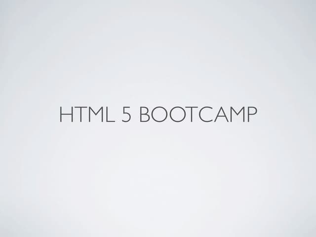 Html 5 boot camp