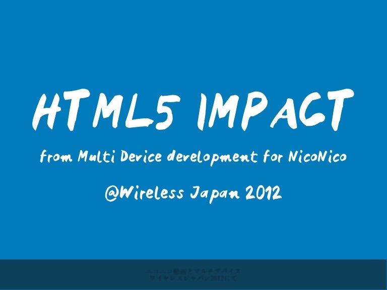 Html5 Impact From Multi Device Development For Niconico