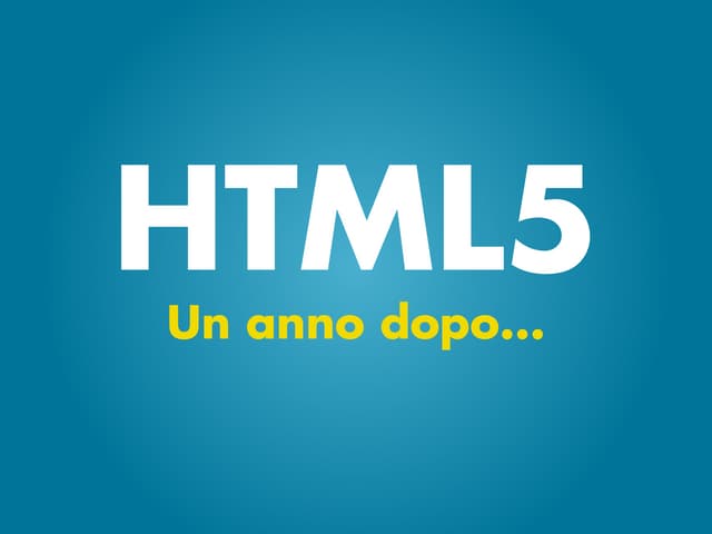 Html5 - Un anno dopo