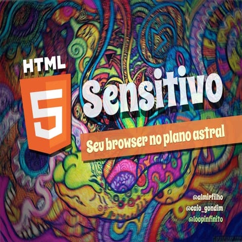 HTML5 Sensitivo: Seu browser no plano astral