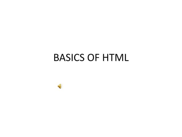 BASICS OF HTML