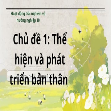 CD1: The hien va phat trien ban than_HĐTNHN 10 - NHÓM 4 - 10C8.pptx