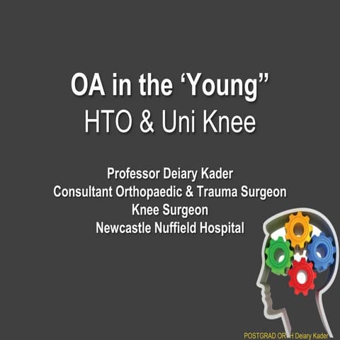 High Tibial Osteotomy and UniKnee for PostGrad Orth FRCS Course