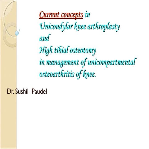 Current Concepts in High Tibial osteotomy and Unicondylar knee replacement