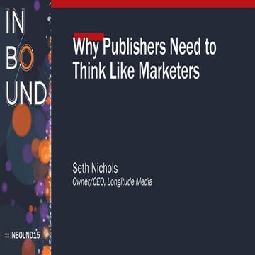 Seth Nichols - Why Publishers Need to Think Like Marketers