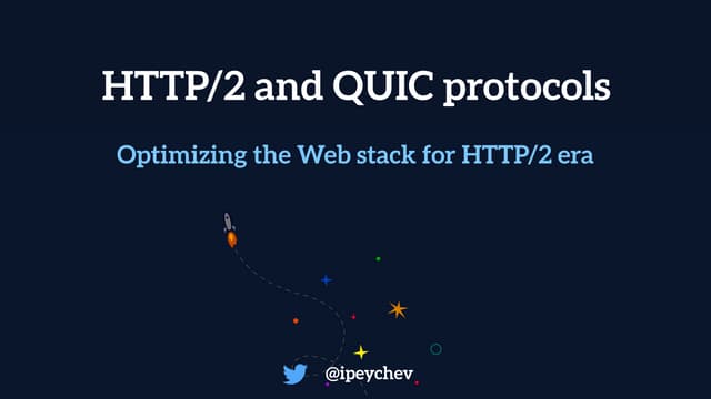 HTTP/2 and QUICK protocols. Optimizing the Web stack for HTTP/2 era