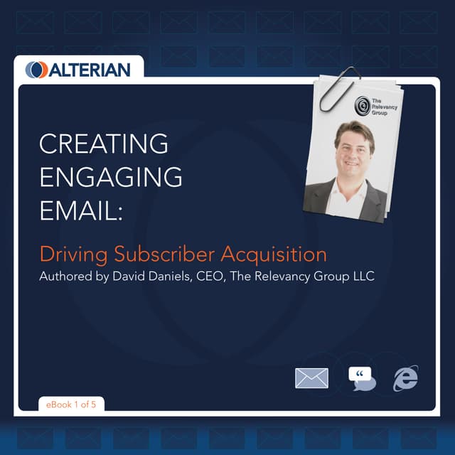 Creating Engaging Email - Driving Subscriber Acquisition