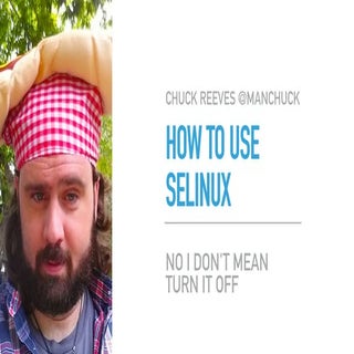 How to use SELINUX (No I don't mean...