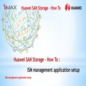 Huawei SAN Storage How To - ISM management application setup