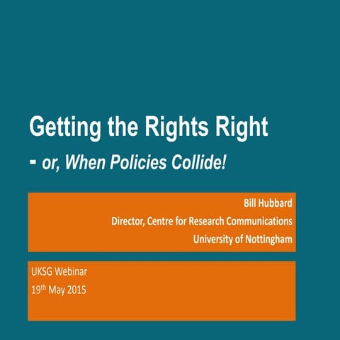 UKSG webinar: Getting the Rights Right - or When policies collide! with Bill ...