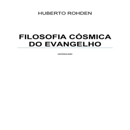 Huberto Rohden - Filosofia Cósmica do Evangelho | PDF