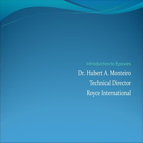 "Introduction to Epoxies" by Hubert Monteiro, Royce International