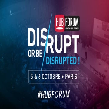 Transformation & Disruption Digitale - 5 tendances pour 2016 - HUBFORUM Paris 