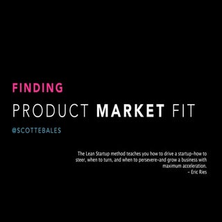 Finding Product Market Fit
