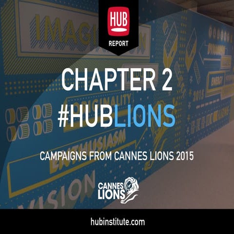 #HUBLIONS : CAMPAIGNS FROM CANNES LIONS 2015