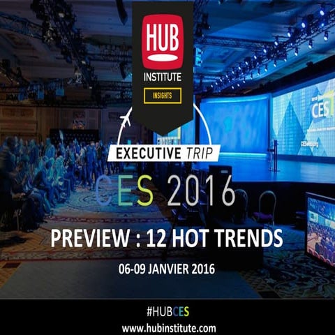 #HUBCES - 12 Hot Trends - CES 2016