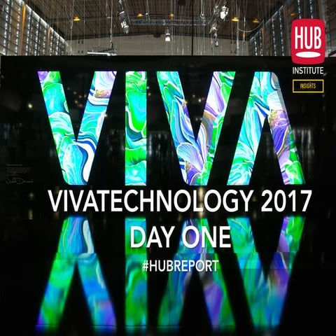 #VivaTech2017 DAY ONE by @hubinstitute