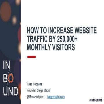 How to Increase Website Traffic by 250,000+ Monthly Visitors