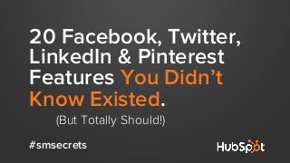 20 Social Media Tricks You Didn't Know Existed