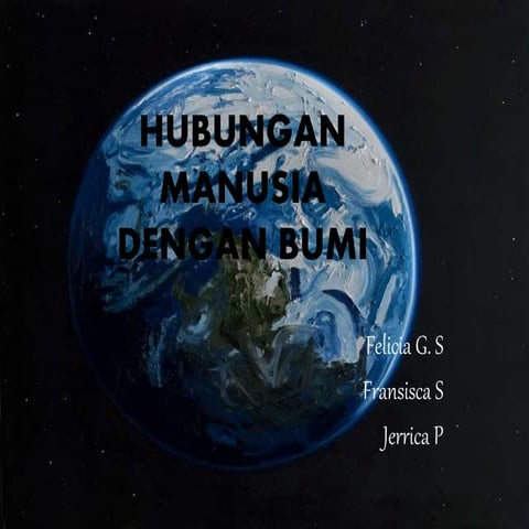 Hubungan Manusia Dengan Bumi  