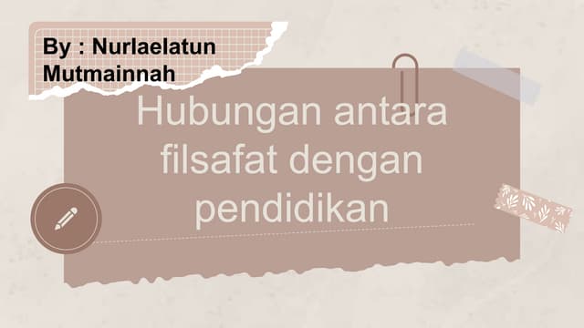 Apakah Filsafat Itu Dan Bagaimana Hubungannya Dengan Pendidikan Apakah Filsafat Itu Dan Bagaimana Hubungannya Dengan Pendidikan