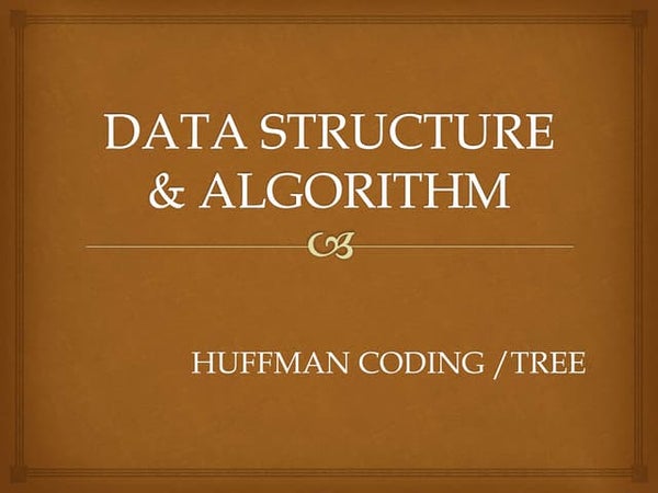 Huffman Coding Algorithm Presentation