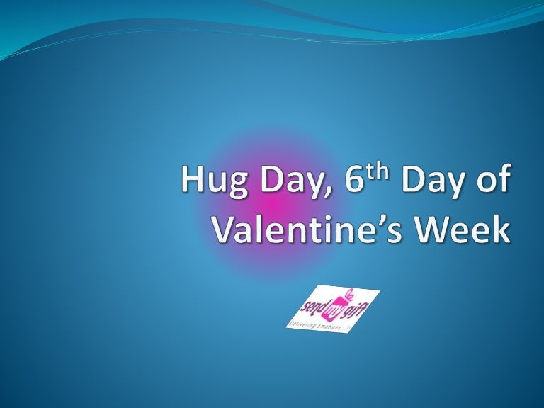 Happy valentine day week list 2022 february Hug day 6th day of valentine’s week