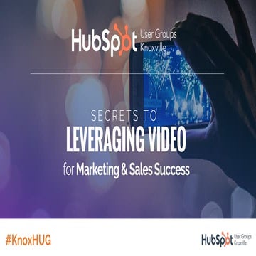 Secrets to Leveraging Video for Marketing & Sales Success
