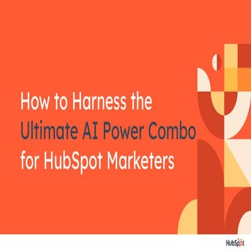 How to Harness the Ultimate AI Power Combo for HubSpot Marketers