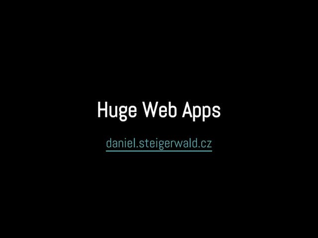 Huge web apps web expo 2013