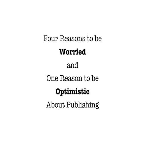 Four Reasons to be Worried about Publishing