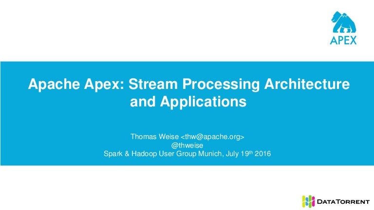 Apache Apex Stream Processing Architecture And Applications