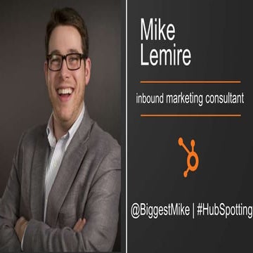 HubSpot User Group Oct 2014 - Mike Lemire