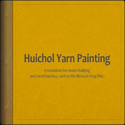 Huichol yarn paintng  a resolution for the mexican drug war