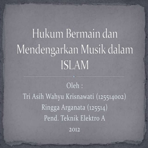 Hukum bermain dan mendengarkan musik dalam islam PPTX