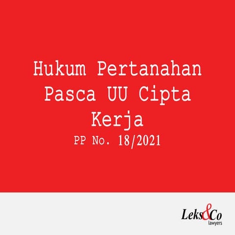 Hukum Pertanahan Pasca UU Cipta Kerja PP No 18 Tahun 2021