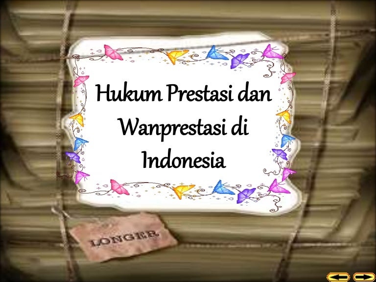 Hukum Prestasi Dan Wanprestasi Di Indonesia