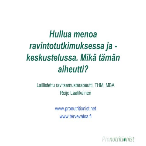 Hullua menoa ravintotutkimuksessa ja -keskustelussa