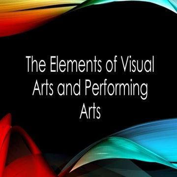 The Elements of Visual Arts and Performing Arts