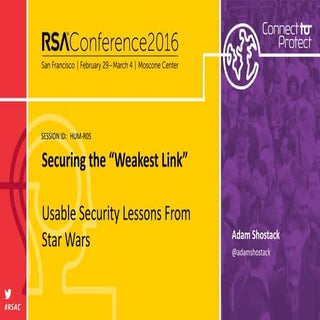 Securing the “Weakest Link”